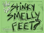 Who Has Stinky Smelly Feet?