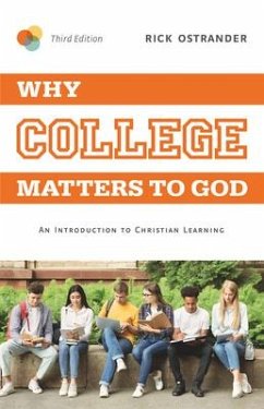 Why College Matters to God, 3rd Edition - Ostrander, Rick