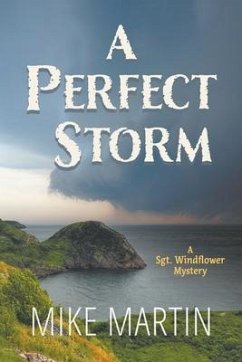 A Perfect Storm: A Sgt. Windflower Mystery - Martin, Mike