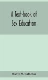 A text-book of sex education