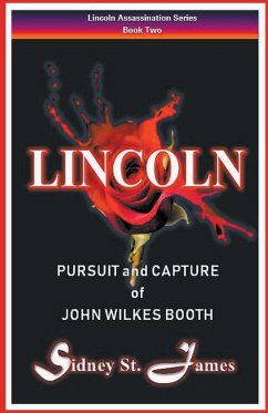 Lincoln - Pursuit and Capture of John Wilkes Booth - James, Sidney St.