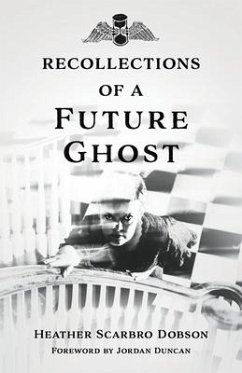 Recollections of a Future Ghost - Dobson, Heather Scarbro