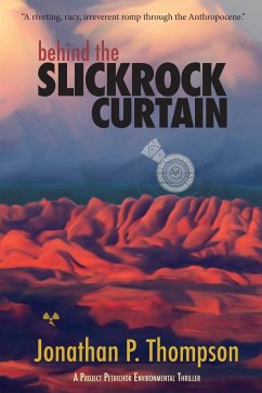 Behind the Slickrock Curtain - Thompson, Jonathan P