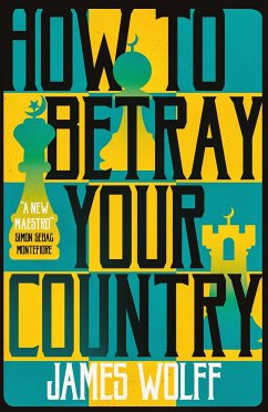 How to Betray Your Country - Wolff, James