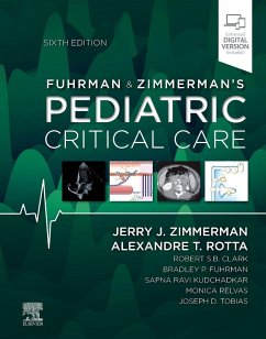 Fuhrman and Zimmerman's Pediatric Critical Care - Zimmerman, Jerry J. (Professor of Pediatrics and Anesthesiology, Fac; Rotta, Alexandre T., MD, FCCM (Linsalata Family Chair in Pediatric C