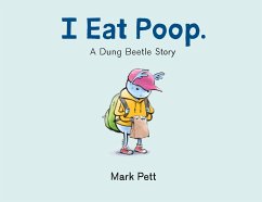 I Eat Poop. - Pett, Mark