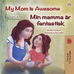 My Mom is Awesome (English Swedish Bilingual Children's Book) - Admont, Shelley; Books, Kidkiddos