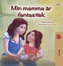 My Mom is Awesome (Swedish Book for Kids) - Admont, Shelley; Books, Kidkiddos