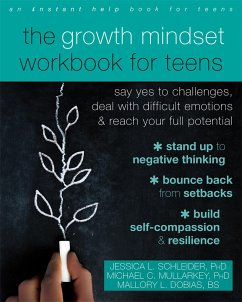 The Growth Mindset Workbook for Teens - Schleider, Jessica; Mullarkey, Michael C.; Dobias, Mallory L.