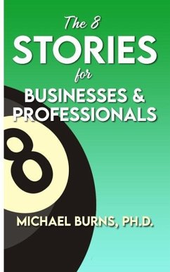 The 8 Stories for Businesses & Professionals - Burns, Michael