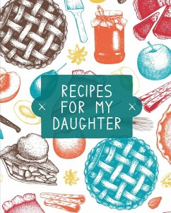 Recipes For My Daughter - Rother, Teresa