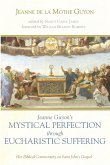 Jeanne Guyon's Mystical Perfection through Eucharistic Suffering