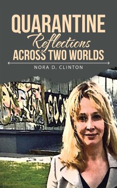 Quarantine Reflections Across Two Worlds - Clinton, Nora D.