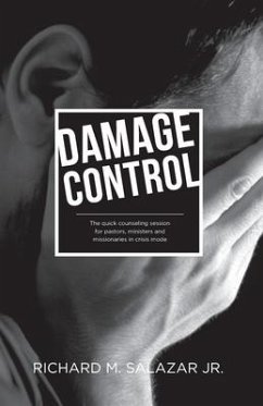 Damage Control: The quick counseling session for pastors, ministers, and missionaries in crisis mode - Salazar, Richard M.