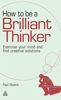 How to Be a Brilliant Thinker - Sloane, Paul