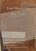 40 DIVISION 121 Infantry Brigade, Brigade Trench Mortar Battery: 15 June 1916 - 31 August 1916 (First World War, War Diary, WO95/2616/4)