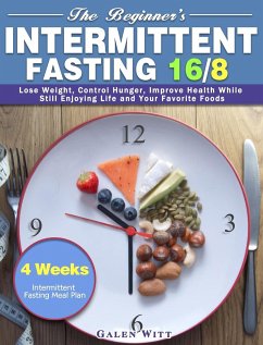 The Beginner's Intermittent Fasting 16/8 - Witt, Galen