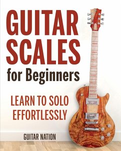 Guitar Scales for Beginners: Learn to Solo Effortlessly - Nation, Guitar
