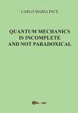 Quantum Mechanics is incomplete and not paradoxical