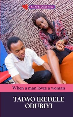 When a Man Loves a Woman - Odubiyi, Taiwo Iredele