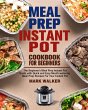 Meal Prep Instant Pot Cookbook for... - Bild 1