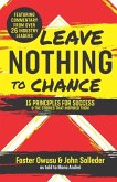 Leave Nothing to Chance: 15 Principles for Success and the Stories that Inspired Them