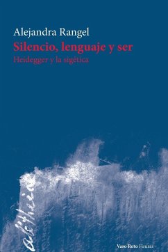 Silencio, lenguaje y ser - Rangel, Alejandra