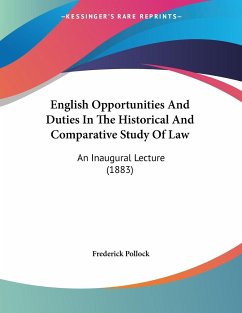 English Opportunities And Duties In The Historical And Comparative Study Of Law - Pollock, Frederick