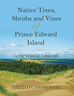 Native Trees, Shrubs and Vines of Prince Edward Island - Carmichael, David D