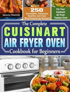 The Complete Cuisinart Air Fryer Oven Cookbook for Beginners - Dietrich, Jeremy