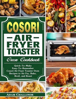 Cosori Air Fryer Toaster Oven Cookbook - Challinor, Adam