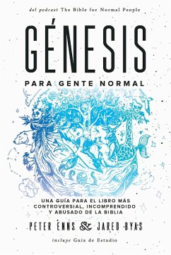 Génesis para Gente Normal - Enns, Peter; Byas, Jared
