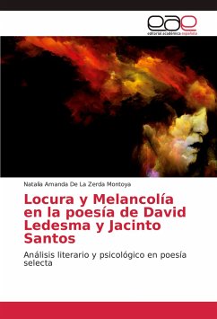 Locura y Melancolía en la poesía de David Ledesma y Jacinto Santos - de La Zerda Montoya, Natalia Amanda