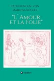 Radierungen von Martina Kügler - L`Amour et la Folie (eBook, ePUB)