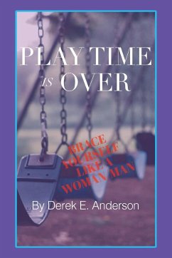 Playtime Is Over - Anderson, Derek E.