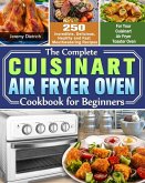 The Complete Cuisinart Air Fryer Oven Cookbook for Beginners