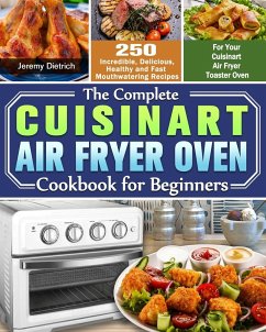 The Complete Cuisinart Air Fryer Oven Cookbook for Beginners - Dietrich, Jeremy