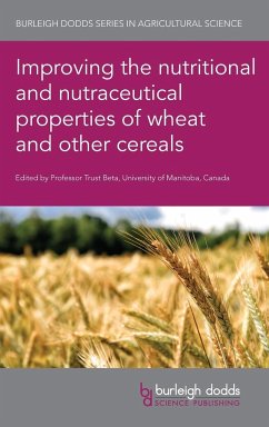 Improving the nutritional and nutraceutical properties of wheat and other cereals