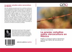 La granja: estudios sobre narcocultura en México - Acosta Encinas, Mario Gibran