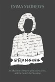 Belonging: A Collection of Poems about Love, Loss, and the Search for Meaning
