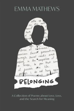 Belonging: A Collection of Poems about Love, Loss, and the Search for Meaning - Mathews, Emma