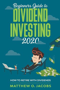 Beginners Guide to Dividend Investing 2020 - Jacobs, Matthew O.