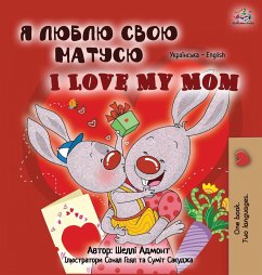 I Love My Mom (Ukrainian English Bilingual Book for Kids) - Admont, Shelley; Books, Kidkiddos