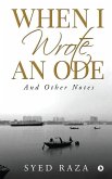 When I Wrote An Ode: And Other Notes