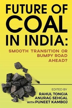 Future of Coal in India: Smooth Transition or Bumpy Road Ahead? - Rahul Tongia; Anurag Sehgal; Puneet Kamboj