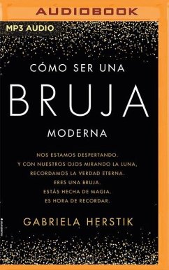 Cómo Ser Una Bruja Moderna - Herstik, Gabriela