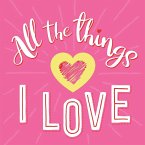 All the Things I Love