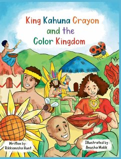 King Kahuna Crayon and the Color Kingdom - Hunt, Rikkianisha; Malik, Anusha