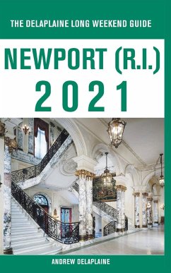 Newport (R.I.) - The Delaplaine 2021 Long Weekend Guide - Delaplaine, Andrew