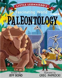 Little Leonardo's Fascinating World of Paleontology - Bond, Jeff; Paprocki, Greg